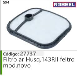 594 Código 27737 Filtro ar Husqvarna 143RIl feltro mod.novo ROSSEL