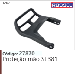 1267 Código 27870 Proteção mão Stihl 381 ROSSEL
