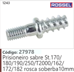1243 Código 27978 Prisioneiro sabre Stihl 170/ 180/190/250/T2000/162/ 172/182 rosca soberba 10mm ROSSEL