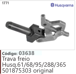 1771 Código 03638 Trava freio Husqvarna 61/68/25/288/365 501875303 original HUSQVARNA