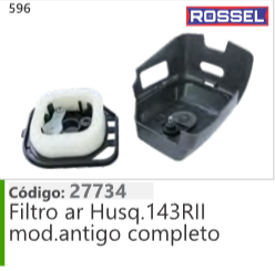 596 Código 27734 Filtro ar Husqvarna 143RII mod.antigo completo ROSSEL