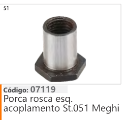 51 Código 07119 Porca rosca esq. acoplamento Stihl 051 Meghi
