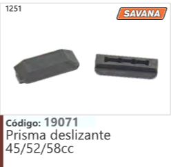 1251 Código 19071 Prisma deslizante 45/52/58cc SAVANA
