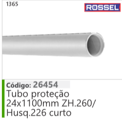 1365 Código 26454 Tubo proteção 24x1100mm ZH.260/ Husqvarna  226 curto ROSSEL