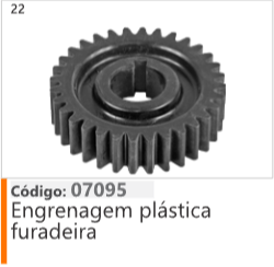 22 Código 07095 Engrenagem plástica furadeira
