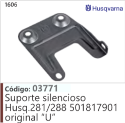 1606 Código 03771 Suporte silencioso Husqvarna 281/288 501817901 original “U” HUSQVARNA