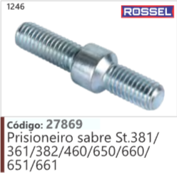 1246 Código 27869 Prisioneiro sabre Stihl 381/ 361/382/460/650/660/ 651/661 ROSSEL