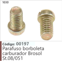 1030 Código 00197 Parafuso borboleta carburador Brosol St.08/051