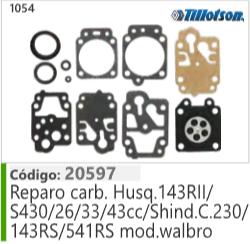 1054 Código 20597 Reparo carburador Husqvarna 143RIl/ S430/26/33/43cc/Shind.C.230/ 143RS/541RRS mod. walbro TILLOTSON mo
