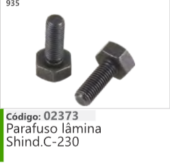 935 Código 02373 Parafuso lâmina Shind.C-230