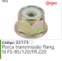 1032 Código 22173 Porca transmissão flange Stihl FS85/120/FR220 ARGON