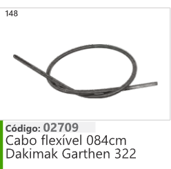 148 Código 02709 Cabo flexivel 084cm Dakimak Garthen 322