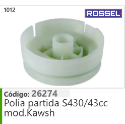1012 Código 26274 Polia partida S430/43cc mod.Kawsh ROSSEL