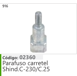 916 Código 02360 Parafuso carretel Shind.C-230/C.25