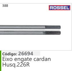 388 Código 26694 Eixo engete cardan Husqvarna 226R ROSSEL