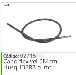 149 Código 02715 Cabo flexivel 084cm Husqvarna 132RB curto