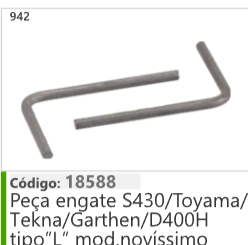 942 Código 18588 Peça engate S430/Toyama/ Tekna/Garthen/D400H +ino’l” mod novíssimo