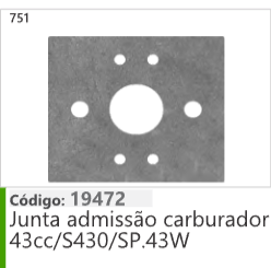 751 Código 19472 Junta admissão carburador 43cc/S430/SP.43W
