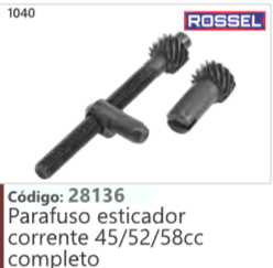 1040 Código 28136 Parafuso esticador corrente 45/52/58cc completo ROSSEL