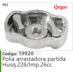 992 Código 19920 Polia arrastadora partida Husqvarna 226/Importada 26cc ARGON