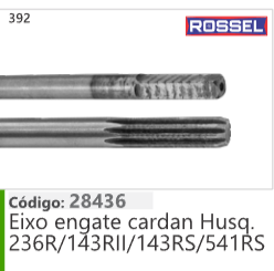 392 Código 28436 Eixo Engate cardan Husqvarna 236R/143RII/143RS/541RS ROSSEL