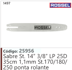 1496 Código 25956 Sabre Stihl  14" 3/8" LP 25D 35cm 1,1mm St.170/180/ 250 ponta rolante ROSSEL