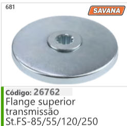 681 Código 26762 Flange superior transmissão Stihl FS-85/55/120/250 SAVANA