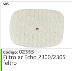585 Código 02355 Filtro ar Echo 2300/2305 feltro