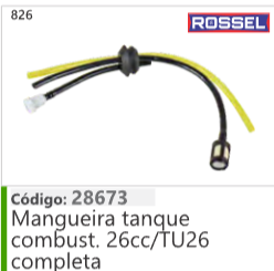 826 Código 28673 Mangueira tanque combustível 26cc/TU26 completa ROSSEL