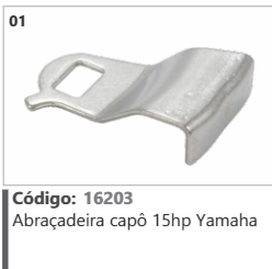 1 Código 16203 Abracadeira capô 15hp Yamaha
