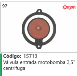 97 Código 15713 Válvula entrada motobomba 2.5 centrífuga ARGON