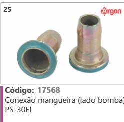 25 Código 17568 Conexão mangueira (lado bomba PS-30EI ARGON