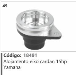 49 Código 18491 Alojamento eixo cardan 15hp Yamaha