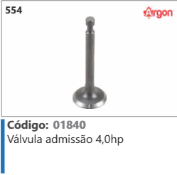 554 Código 01840 Válvula admissão 4,0hp ARGON