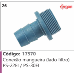 26 Código 17570 Conexão mangueira (lado filtro) PS-22E1 / PS-30EI ARGON