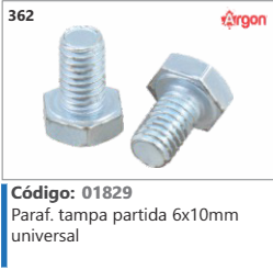 362 Código 01829 Parafuso tampa partida 6x10mm universal ARGON