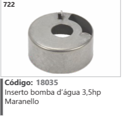 722 Código 18035 Inserto bomba d'água 3,5hp Maranello