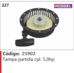 227 Código 25902 Tampa partida completo 5,0hp ROSSEL