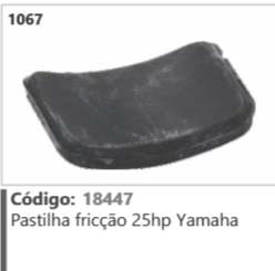 1067 Código 18447 Pastilha fricção 25hp Yamaha