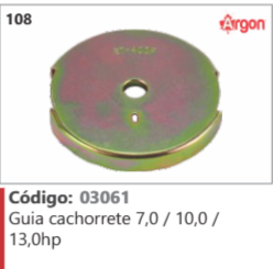 108 Código 03061 Guia cachorrete 7,0 / 10,0 / 13,0hp ARGON