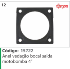 12 Código 15722 Anel vedação bocal saída motobomba 4" ARGON
