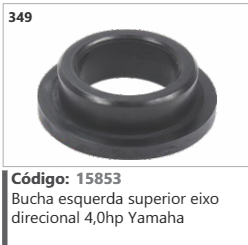 349 Código 15853 Bucha esquerda superior eixo direcional 4,0hp Yamaha