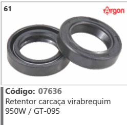 61 Código 07636 Retentor carcaça virabrequim 950W / GT-095 ARGON