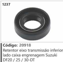 1237 Código 20918 Retentor eixo transmissão inferior lado caixa engrenagem Suzuki DF20 / 25 / 30-DT