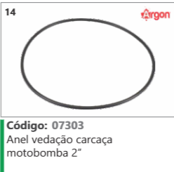 14 Código 07303 Anel vedação carcaça motobomba 2" ARGON