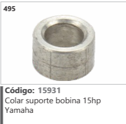 495 Código 15931 Colar suporte bobina 15hp Yamaha