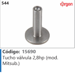 544 Código 15690 Tucho válvula 2,8hp (mod. Mitsubishi) ARGON