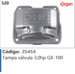520 Código 25454 Tampa válvula 3,0hp GX-100 ARGON