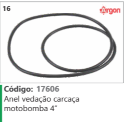 16 Código 17606 Anel vedação carcaça motobomba 4" ARGON