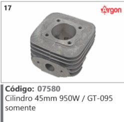 17 Código 07580 Cilindro 45mm 950W / GT-095 somente ARGON